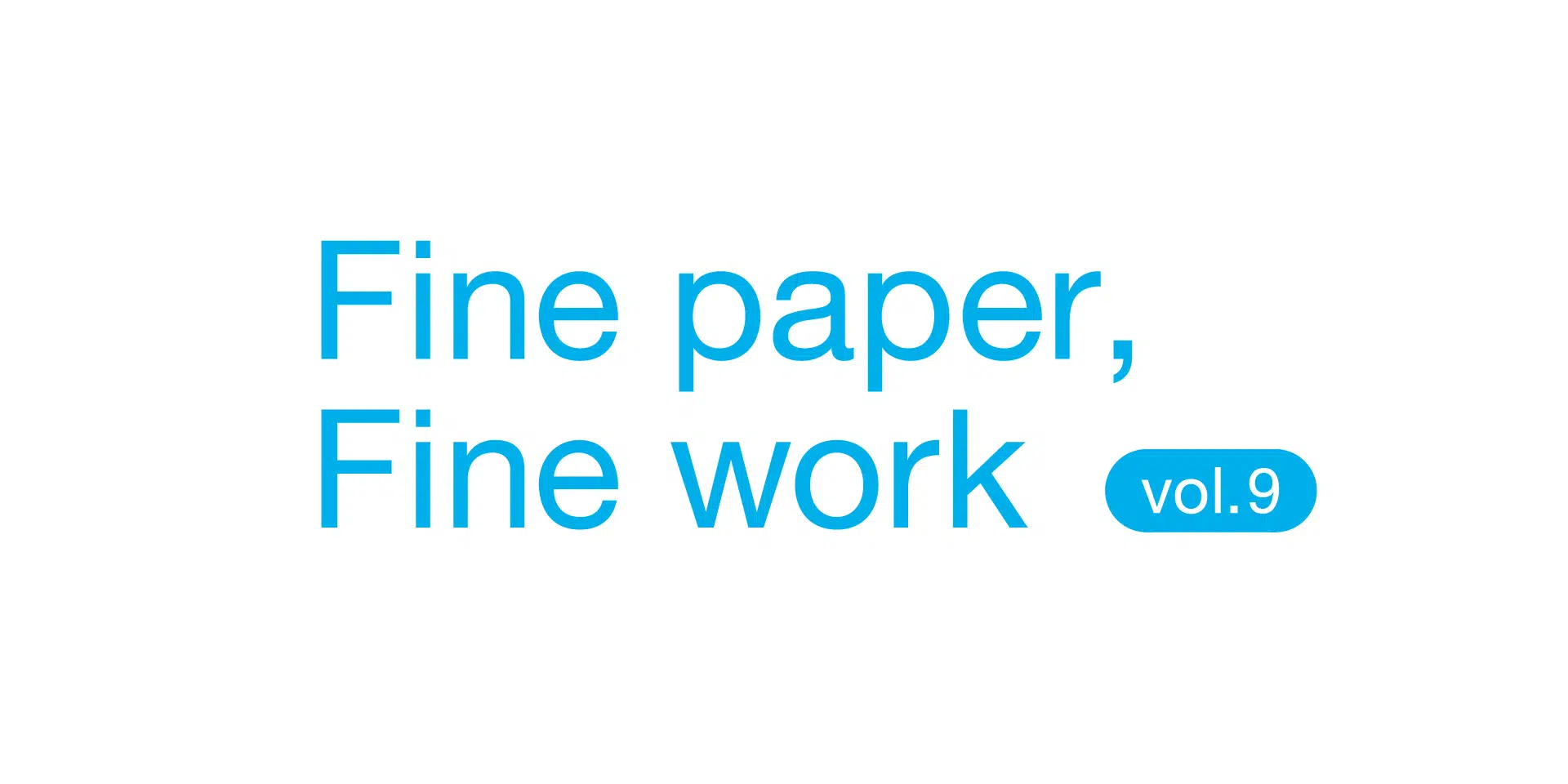 Fine paper, Fine work 展　vol.09